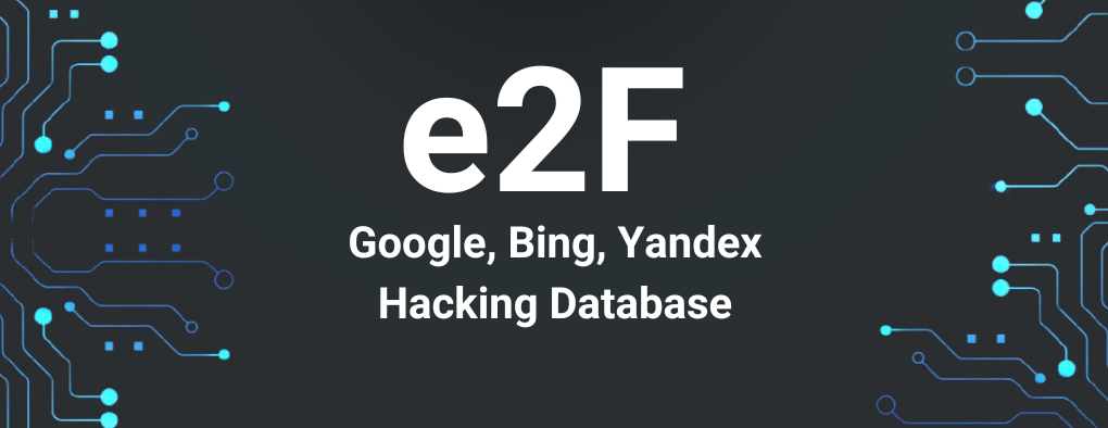 e2F Google / Bing / Yandex Hacking Database