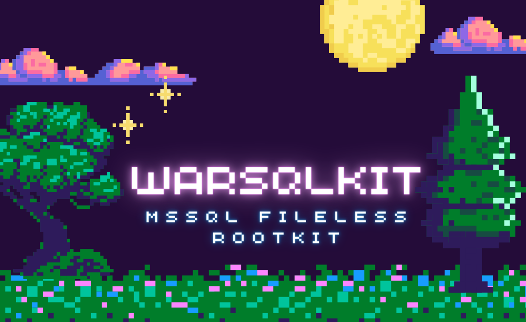 MSSQL Fileless Rootkit – MSSQL Attack Tool – WarSQLKit